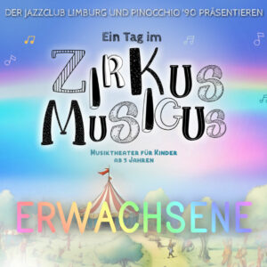 [Erwachsene] Ein Tag im ZIRKUS MUSICUS (Sonntag, 16. Juni 2024 | 16:00 Uhr) im Dorfgemeinschaftshaus Lindenholzhausen