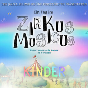 [Kinder] Ein Tag im ZIRKUS MUSICUS (Sonntag, 16. Juni 2024 | 16:00 Uhr) im Dorfgemeinschaftshaus Lindenholzhausen